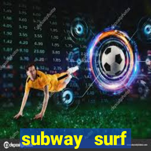 subway surf deposito 1 real